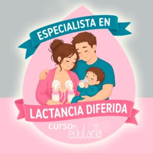 Especialista en Lactancia diferida y abordaje clínico de la extracción de leche